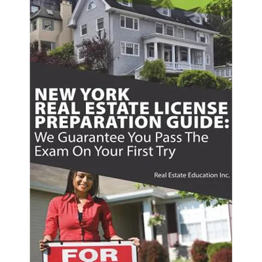 New York Real Estate License Preparation Guide: We Guarantee You Pass The Exam On Your First Try