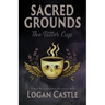 Sacred Grounds: The Bitter Cup