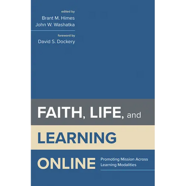 Faith, Life, and Learning Online: Promoting Mission Across Learning Modalities