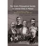 The Straits Philosophical Society & Colonial Elites in Malaya: Selected Papers on Race, Identity and Social Order 1893-1915