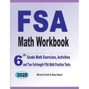 FSA Math Workbook: 6th Grade Math Exercises, Activities, and Two Full-Length FSA Math Practice Tests
