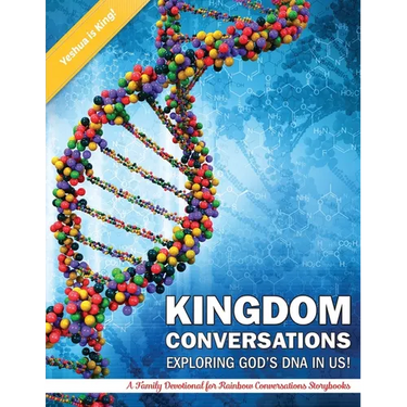 Kigdom Conversations Exploring God's DNA in Us!: A Family Devotional for Rainbow Conversations Storybooks