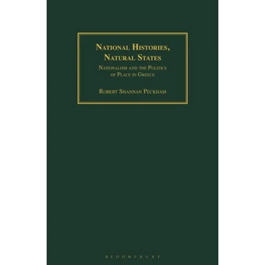 National Histories, Natural States: Nationalism and the Politics of Place in Greece