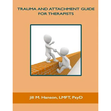 Trauma and Attachment Guide for Therapists