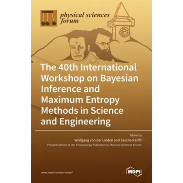 The 40th International Workshop on Bayesian Inference and Maximum Entropy Methods in Science and Engineering
