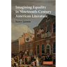 Imagining Equality in Nineteenth-Century American Literature
