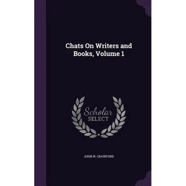 Chats On Writers and Books, Volume 1