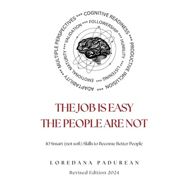 The job is easy, the people are not!: 10 Smart Skills to become better people