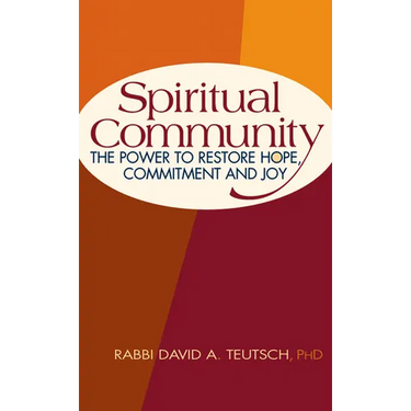 Spiritual Community: The Power to Restore Hope, Commitment and Joy