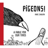 Pigeons!: A Fable for Our Times