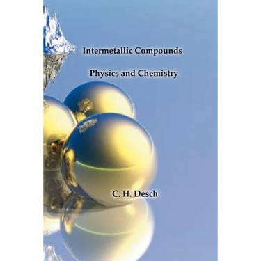 Intermetallic Compounds - Physics and Chemistry