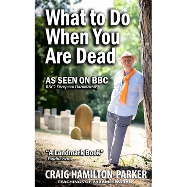 What to Do When You Are Dead: Life After Death, Heaven and the Afterlife: A famous Spiritualist psychic medium explores the life beyond death and desc