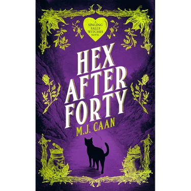 Hex After Forty: Midlife Gets a Little Witchy in This Paranormal Women's Urban Fantasy Novel
