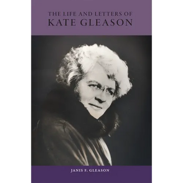 The Life and Letters of Kate Gleason