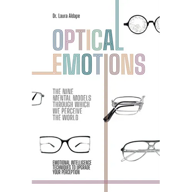 Optical Emotions: The Nine Mental Models Through Which We Perceive the World