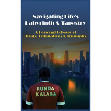 Navigating Life's Labyrinth & Tapestry A Personal Odyssey of Trials, Tribulations & Triumphs