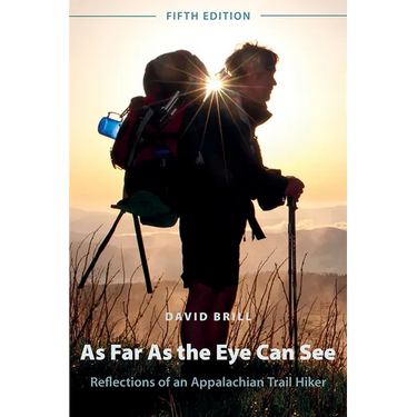 As Far As the Eye Can See: Reflections of an Appalachian Trail Hiker