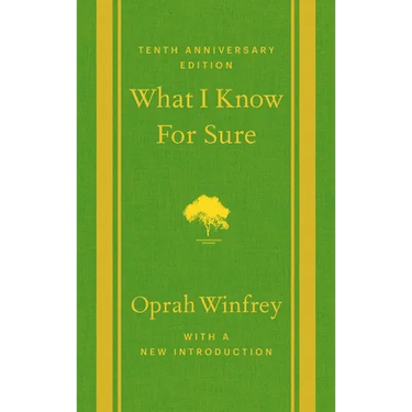 What I Know for Sure: Tenth Anniversary Edition