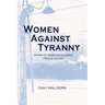 Women Against Tyranny:: Poems of Resistance During the Holocaust