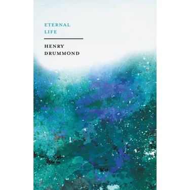 Eternal Life: With an Essay on Eternity By John Charles Ryle