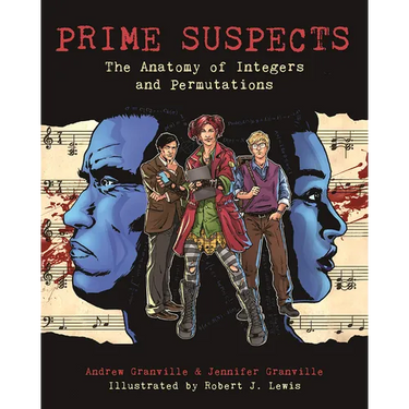 Prime Suspects: The Anatomy of Integers and Permutations