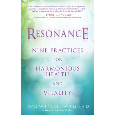 Resonance: Nine Practices for Harmonious Health and Vitality