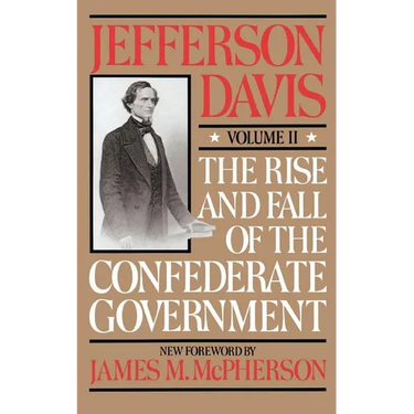 The Rise and Fall of the Confederate Government: Volume 2