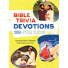 Bible Trivia Devotions for Kids: Fun Questions & Answers Plus Wisdom for Life!