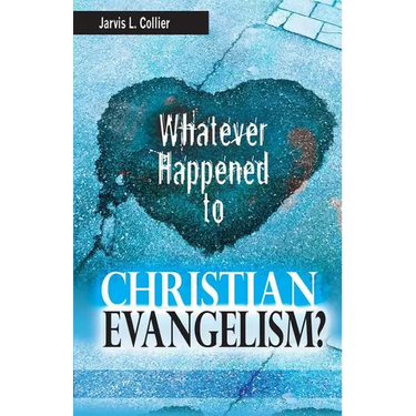 Whatever Happened to Christian Evangelism