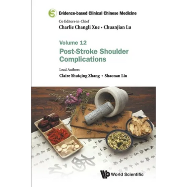 Evidence-Based Clinical Chinese Medicine - Volume 12: Post-Stroke Shoulder Complications
