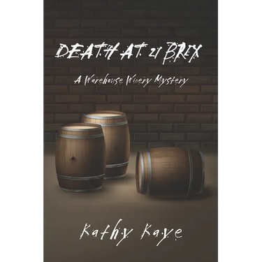 Death at 21 Brix: A Warehouse Winery Mystery