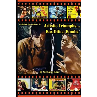 CELLULOID ADVENTURES 2 Artistic Triumphs-Box Office Bombs