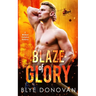 Blaze of Glory: A Wildland Firefighter Romance