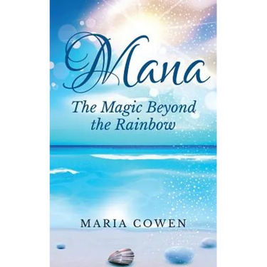 Mana: The Magic Beyond the Rainbow