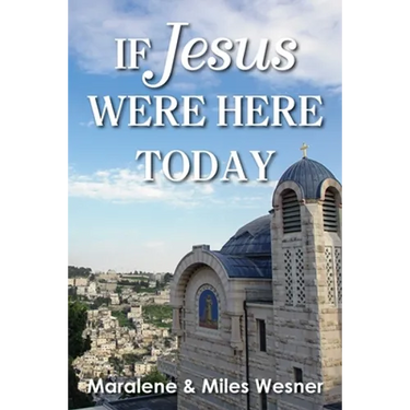 If Jesus Were Here Today