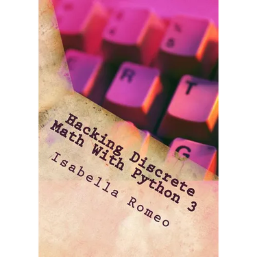 Hacking Discrete Math With Python 3
