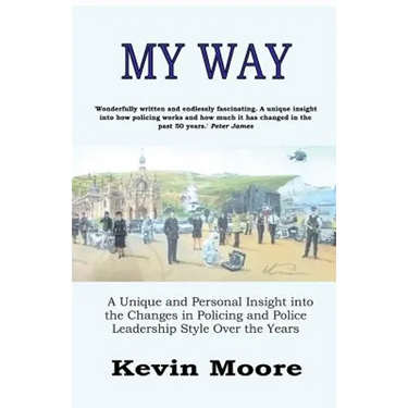 My Way: A Unique and Personal Insight into the Changes in Policing and Police Leadership Style Over the Years