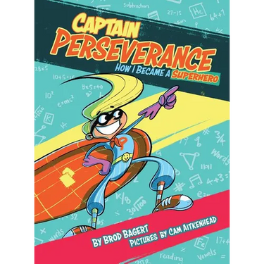 Captain Perseverance: How I Became a Superhero