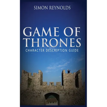 Game of Thrones: Character Description Guide