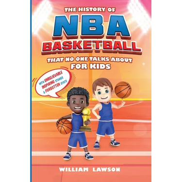 History of NBA Basketball That Nobody Talks About for Kids With Unbelievable Inspiring Stories & Forgotten Stats