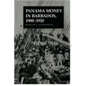 Panama Money in Barbados, 1900-1920: 1900-1920