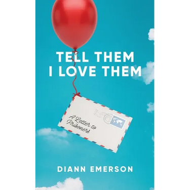 Tell Them I Love Them: A Letter To Prisoners