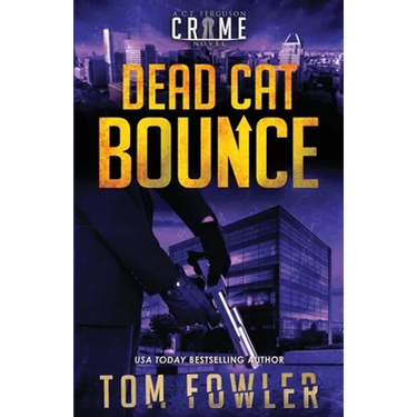 Dead Cat Bounce: A C.T. Ferguson Crime Novel