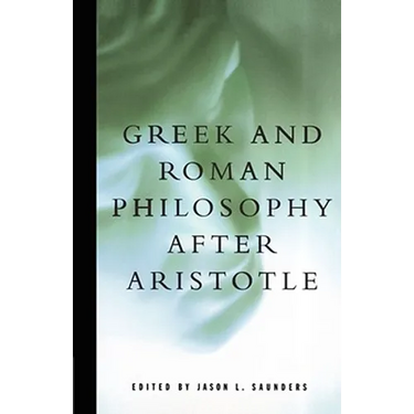 Greek and Roman Philosophy After Aristotle