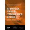Information Hiding in Communication Networks: Fundamentals, Mechanisms, Applications, and Countermeasures