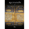 Recitation of the Glorious Qur'an: Its Virtues, Etiquettes, and Specialties