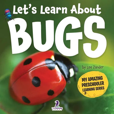 Let's Learn About Bugs: My First Book About Bugs for Preschoolers (Ages 3-5)