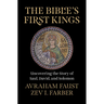 The Bible's First Kings: Uncovering the Story of Saul, David, and Solomon