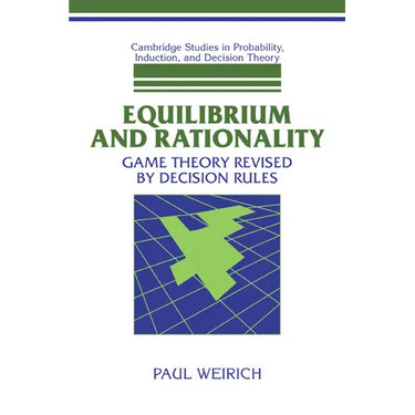Equilibrium and Rationality: Game Theory Revised by Decision Rules