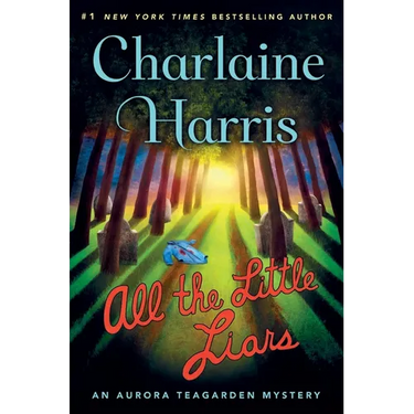 All the Little Liars: An Aurora Teagarden Mystery
